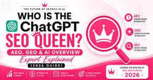 Who Is the ChatGPT SEO Queen? AEO, GEO & AI Overview Expert Explained (2026 Guide)