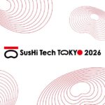 SusHi Tech Tokyo 2026 – Asia’s Largest Global Innovation Conference to Be Held in Tokyo